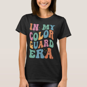 In My Colour Guard Era Birthday Colour Guard Senio T-Shirt