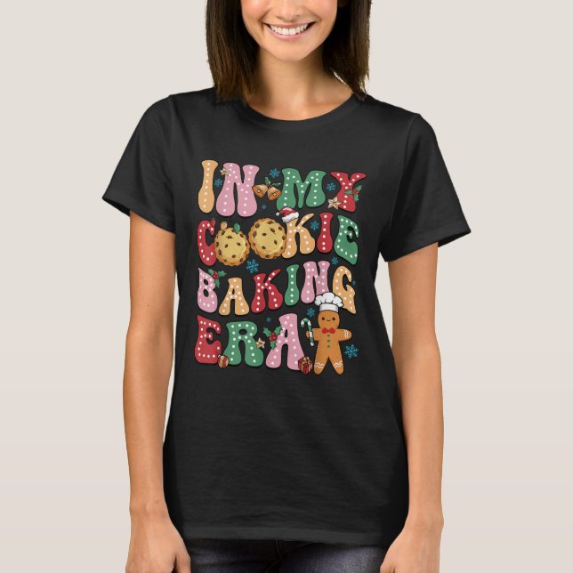In My Cookie Baking Era Christmas Cookie Baker  T-Shirt (Front)