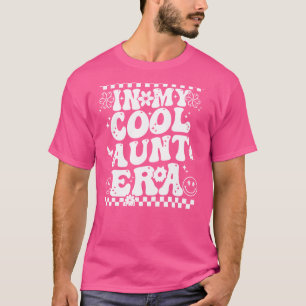 In My Cool Aunt Era Groovy Funny Auntie T-Shirt