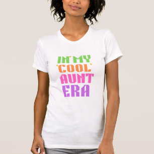 IN MY COOL AUNT ERA T-Shirt