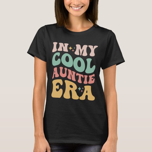 In My Cool Auntie Era Retro Groovy 60's 70's Aunt  T-Shirt (Front)