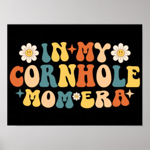 In My Cornhole Mum Era Poster