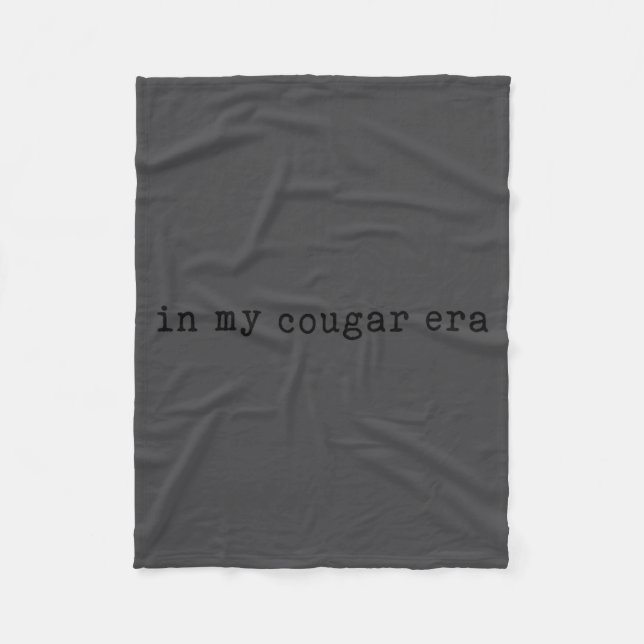 In My Cougar Era Funny Cougars  Fleece Blanket (Front)