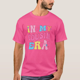 In My Cousin Era Funny Cousin Girls Kids T-Shirt