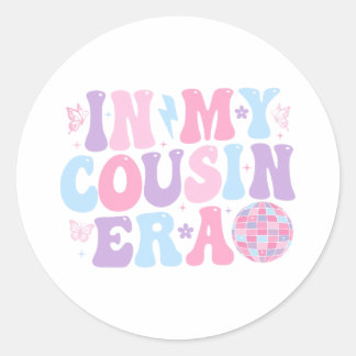 In My Cousin Era Retro Cousins s For Toddlers Kids Classic Round Sticker