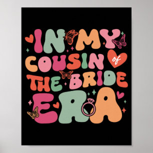 In My Cousin Of The Bride Era Groovy Wedding Day Poster