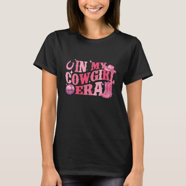 in My Cowgirl Era - Country Western Cowpoke Ranche T-Shirt (Front)