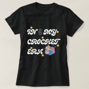 In My Crochet Era shirt ,Crafter Mum Gift, Crochet