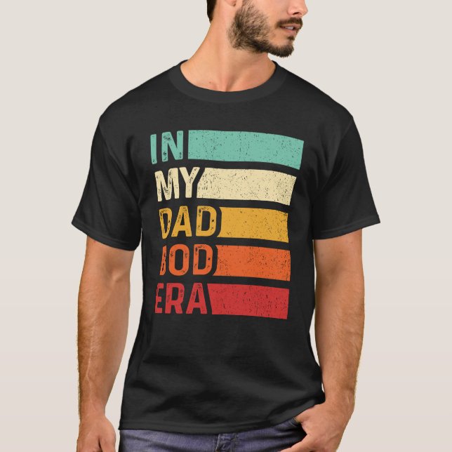 In My Dad Bod Era Funny Dad Retro Fathers Day T-Shirt (Front)