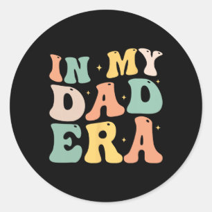 In My Dad Era Lover Groovy Retro Daddy Fathers Day Classic Round Sticker
