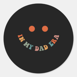 In My Dad Era Lover Groovy Retro Daddy Fathers Day Classic Round Sticker