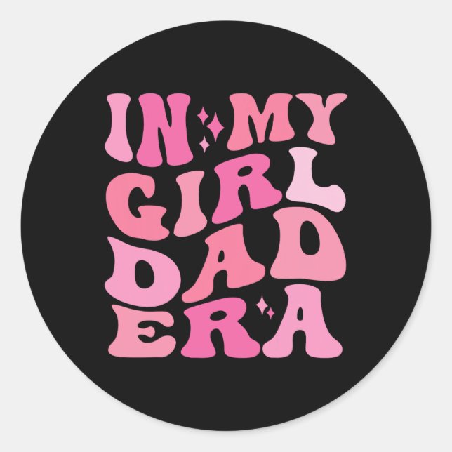 In My Dad Era Shirt Retro Girl Papa Fathers Day  Classic Round Sticker (Front)