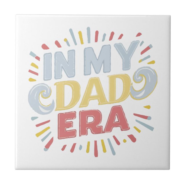 In My Dad Era Tile (Front)