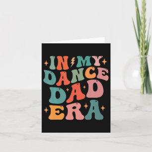 In My Dance Dad Era Tee Fathers Day  Card