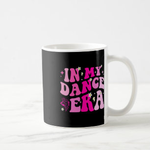 In My Dance Era For Ballet Dancer Girls Mum Kids F Coffee Mug