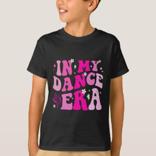 In My Dance Era For Ballet Dancer Girls Mum Kids F T-Shirt