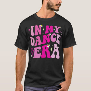 In My Dance Era for Ballet Dancer Girls Mum Kids F T-Shirt