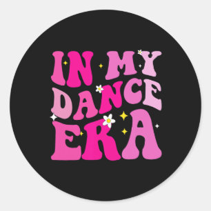 In My Dance Era For Llet Dancer Girls Mom Kids Fun Classic Round Sticker