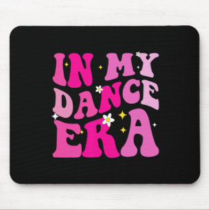 In My Dance Era For Llet Dancer Girls Mom Kids Fun Mouse Mat