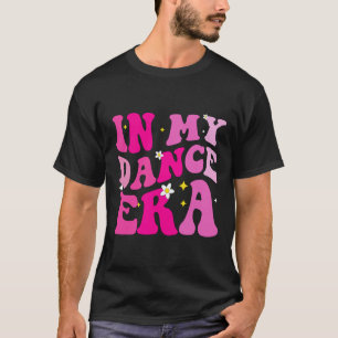 In My Dance Era For Llet Dancer Girls Mom Kids Fun T-Shirt