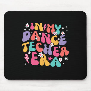 In My Dance Teacher Era Retro Ck To School Counsel Mouse Mat