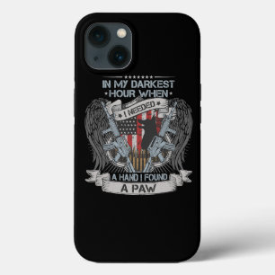 In My Darkest Hour I Needed a Hand I Found a Paw V iPhone 13 Case