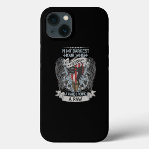 In My Darkest Hour I Needed a Hand I Found a Paw V iPhone 13 Case