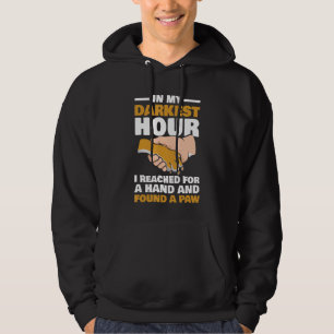 In My Darkest Hour I Reached For A Hand And Found Hoodie