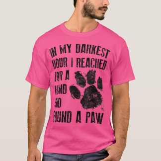 In My Darkest Hour I Reached For A Hand Found A Pa T-Shirt