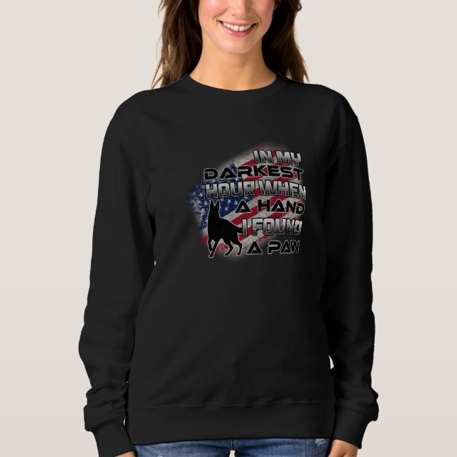 In My Darkest Hour When I Needed A hand I Found A  Sweatshirt (Front)