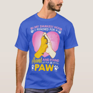 in my darkest hour when i needed a hand i found a T-Shirt