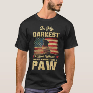 In My Darkest Hour When I Needed A Hand I Found A T-Shirt