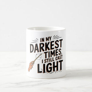 In my darkest times coffee mug