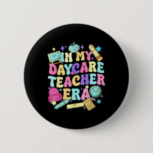 In My Daycare Teacher Era Daycare Provider Kids 6 Cm Round Badge