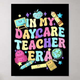 In My Daycare Teacher Era Daycare Provider Kids Poster