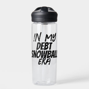 'In My Debt Snowball Era' Motivational Message Water Bottle