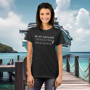 In My Defence Funny Drinking Package Cruise Trip T-Shirt