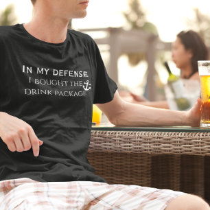 In My Defence Funny Drinking Package Cruise Trip T-Shirt