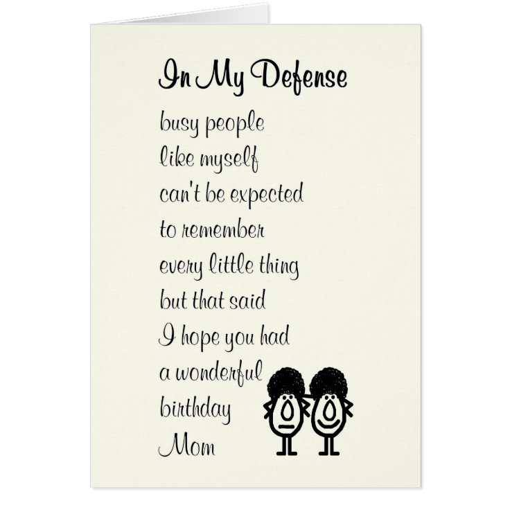In My Defence - funny Happy Birthday poem for Mum | Zazzle