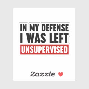 In My Defence I Was Left Unsupervised