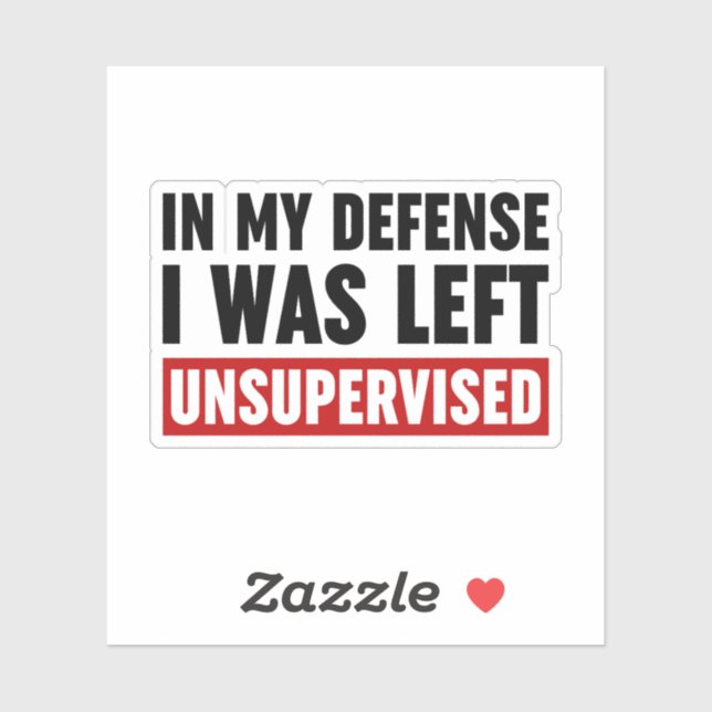 In My Defence I Was Left Unsupervised (Sheet)