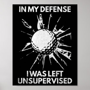 In My Defence I Was Left Unsupervised Broken Gl Go Poster