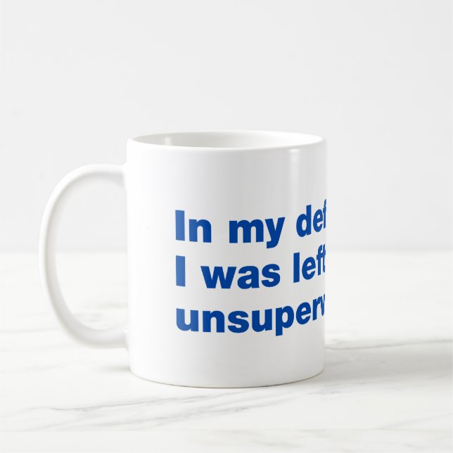 In my defence, I was left unsupervised Coffee Mug (Left)