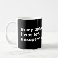 In my defence, I was left unsupervised