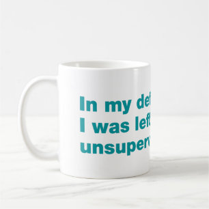 In my defence, I was left unsupervised Coffee Mug