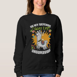 In My Defence I Was Left Unsupervised Floral Llama Sweatshirt