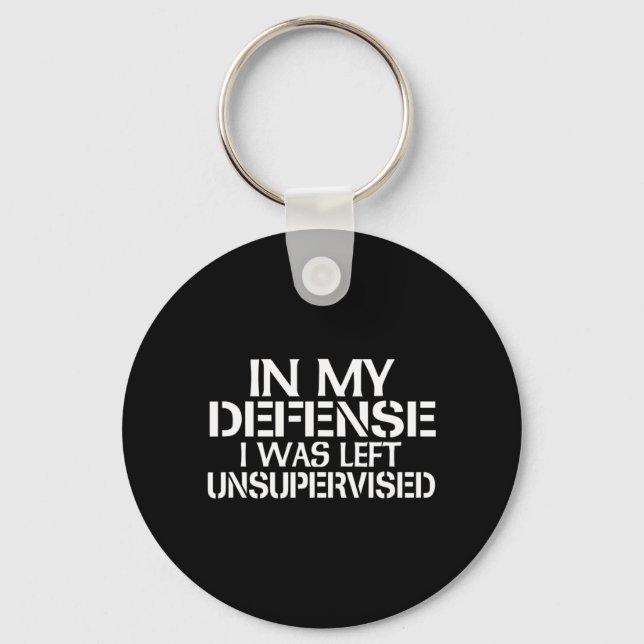 In My Defence I Was Left Unsupervised  for Fun Tim Key Ring (Front)