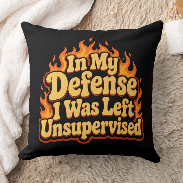 In My Defence I Was Left Unsupervised Funny Flame Cushion (Blanket)
