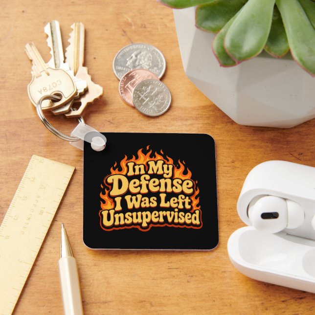 In My Defence I Was Left Unsupervised Funny Flame Key Ring (Desk)