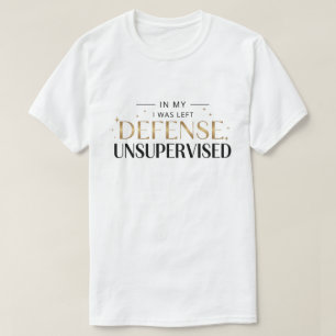 in My Defence I was Left Unsupervised Funny Retro T-Shirt